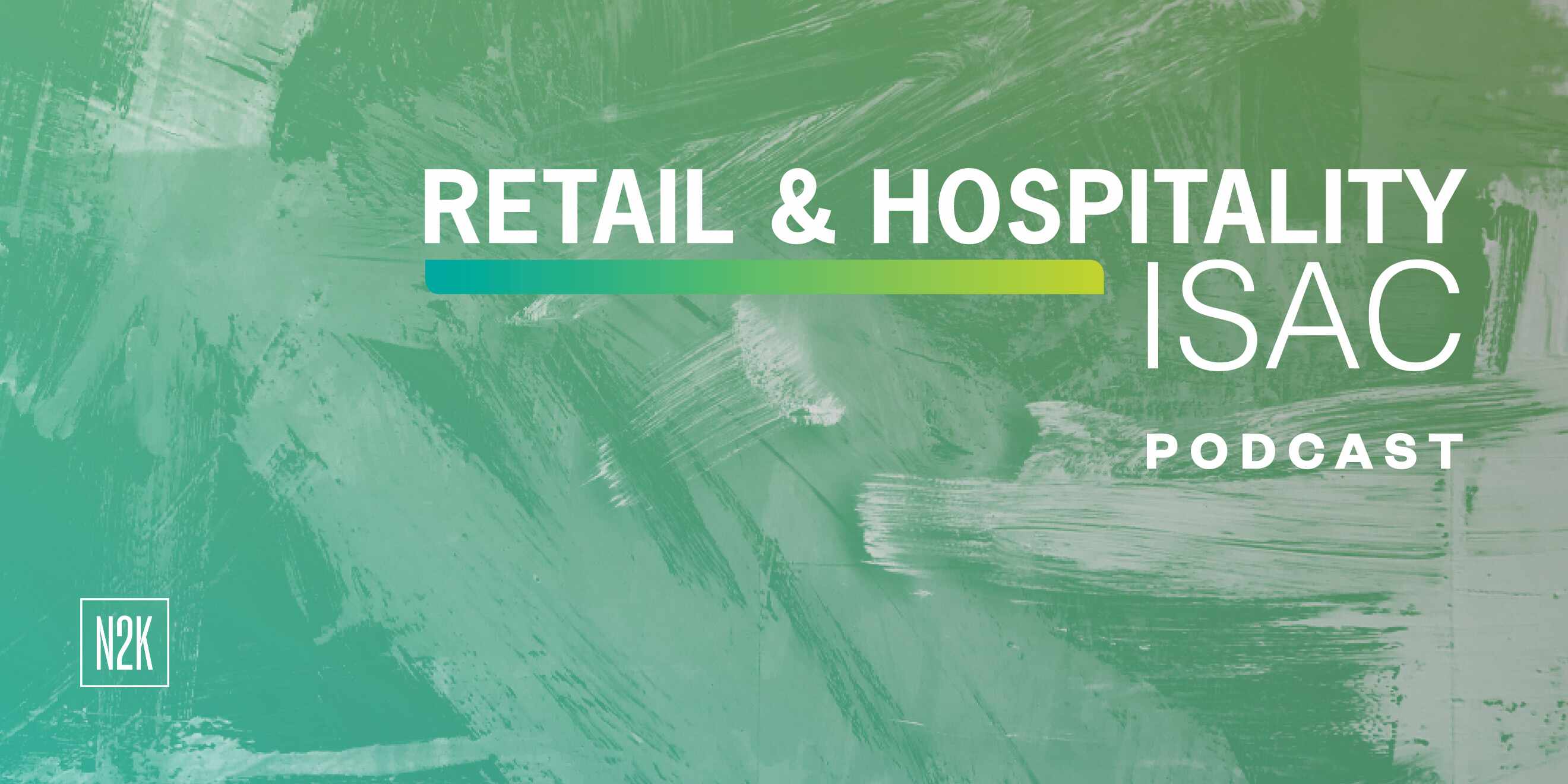 The Retail & Hospitality ISAC Podcast 2.14.24
