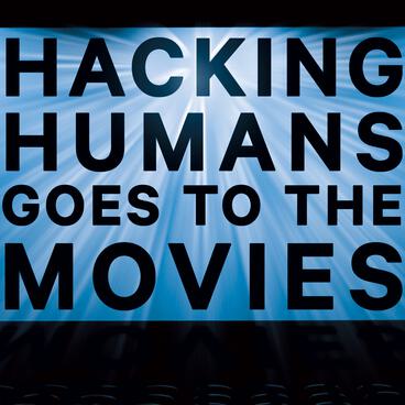 Hacking Humans Goes to the Movies