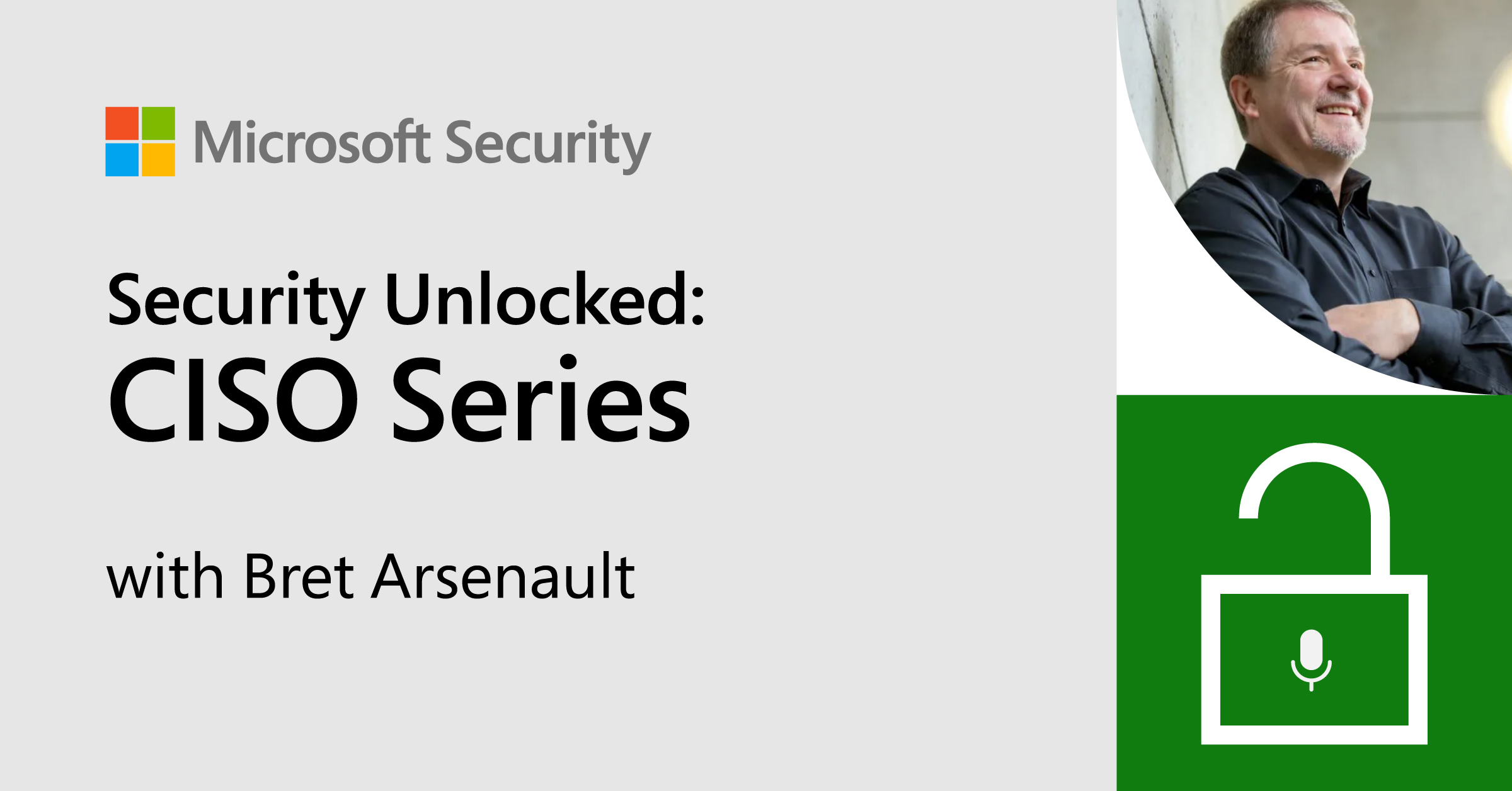 Security Unlocked: CISO Series with Bret Arsenault 6.9.21