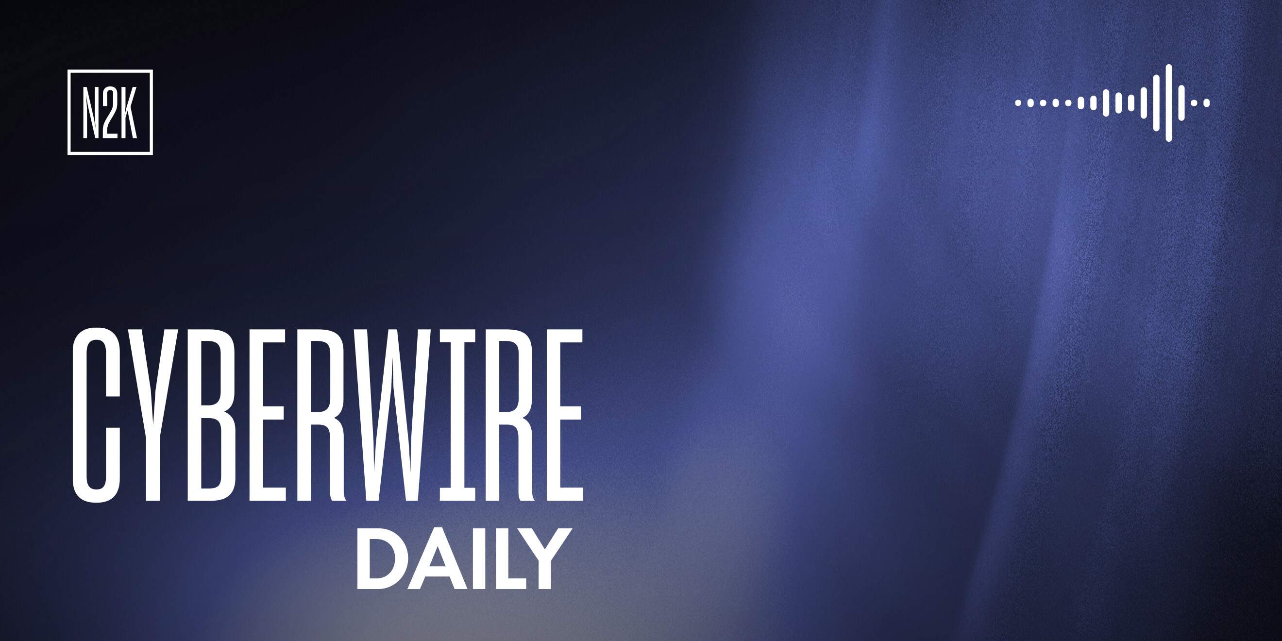 The CyberWire Daily Podcast 7.20.26