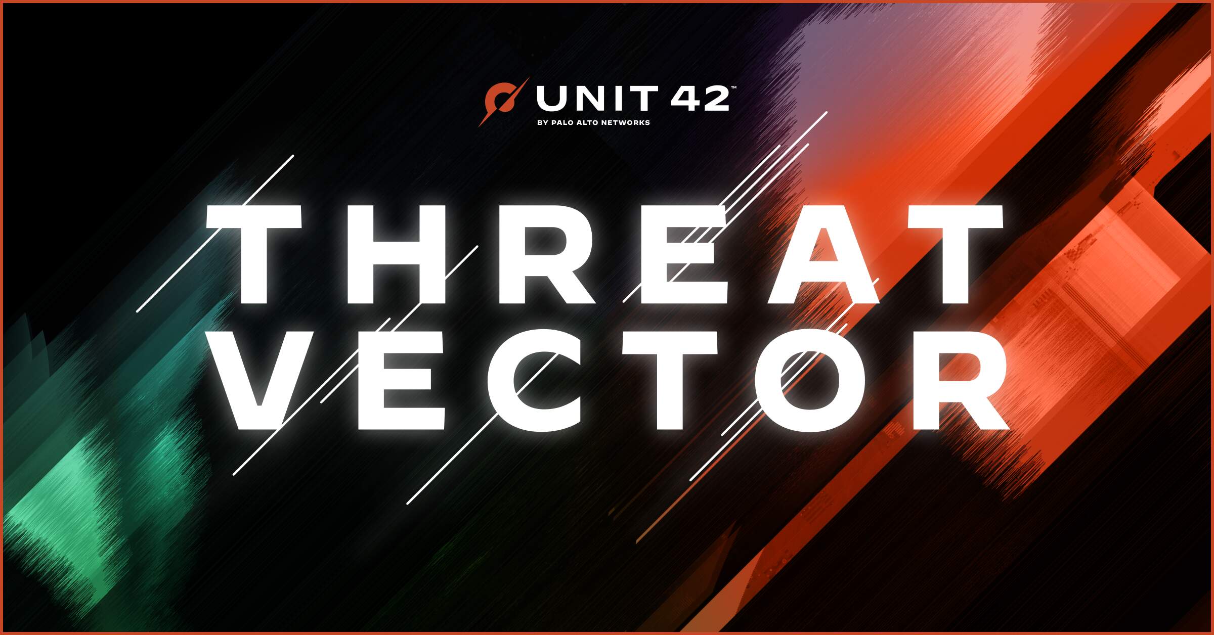 N2K Cyber and Unit 42 by Palo Alto Networks collaborate to launch Unit 42 Threat Vector, the newest segment on The CyberWire Daily Podcast