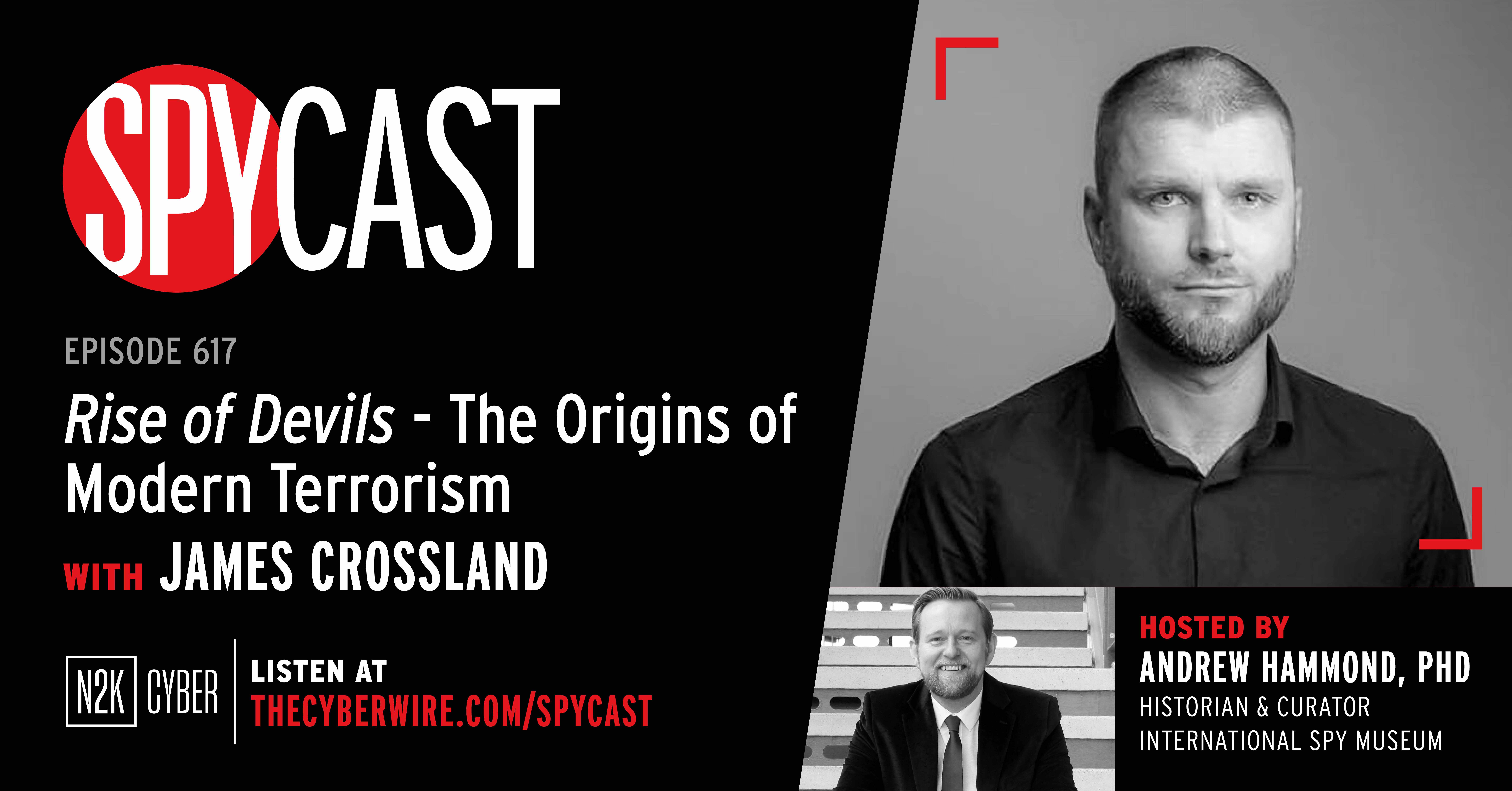 Rise of Devils: The Origins of Modern Terrorism with James Crossland
