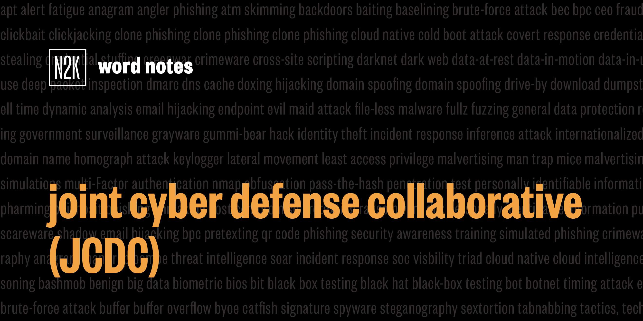 joint cyber defense collaborative (JCDC) (noun)