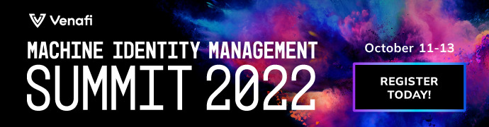 Attend the Machine Identity Management Summit 2022, October 11-13, 2022 to learn about why machine identities are the foundation for zero trust.