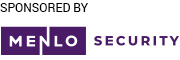 Sponsored by Menlo Security, leader in Zero Trust Network Access.